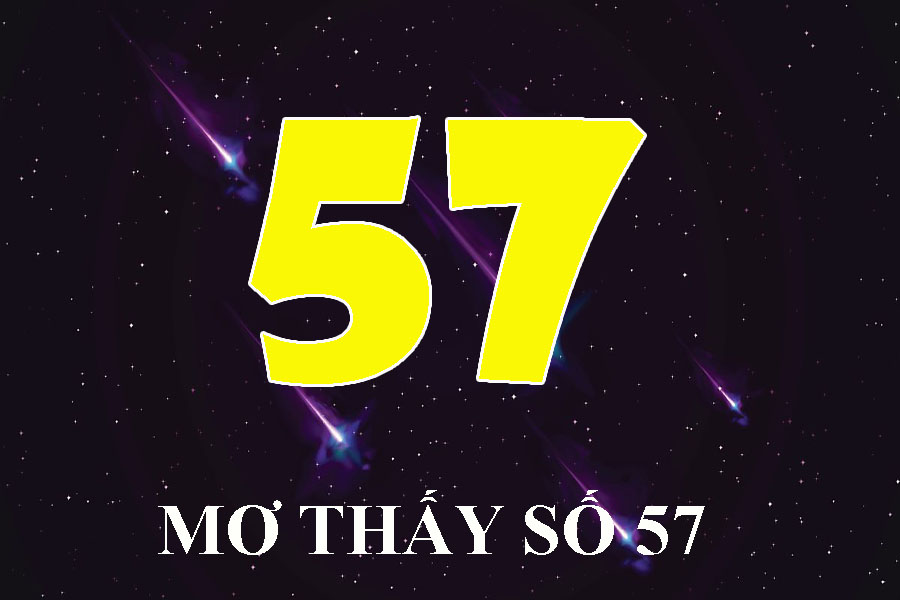Nằm mơ thấy số 57 là điềm lành hay điềm rủi? Giải mã chi tiết - Thế Giới Soi Cầu