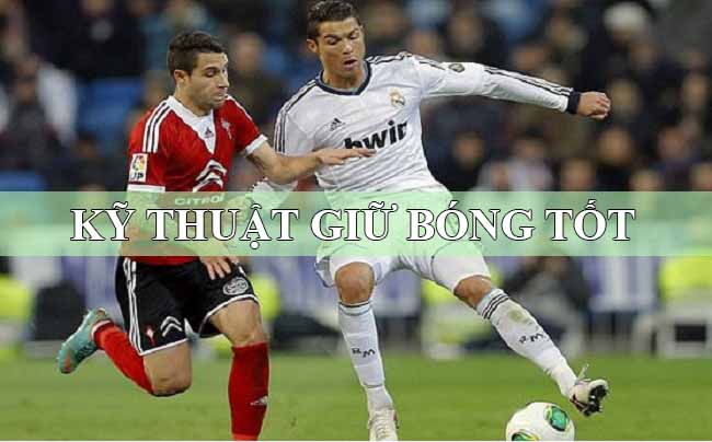 Kỹ thuật giữ bóng tốt trong bóng đá - Trung Tâm Thể Thao Tuổi Trẻ